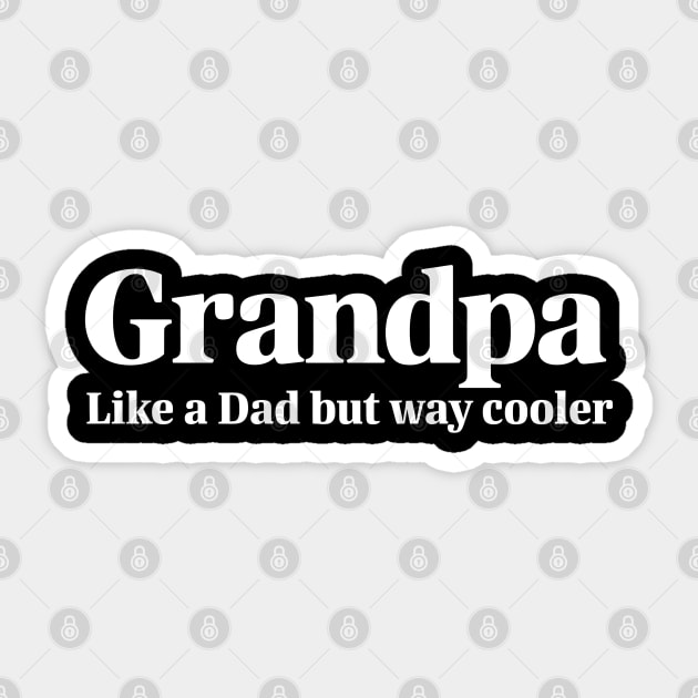 Grandpa Like a Dad but Way Cooler Sticker by MakerMind8.2